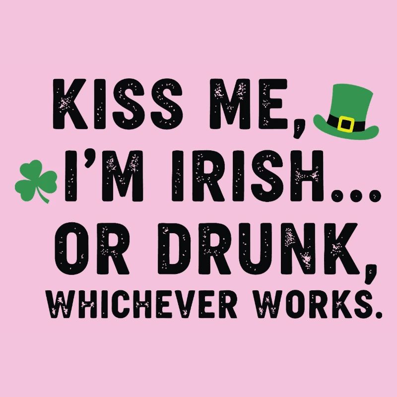 Küss mich, ich bin Ire oder betrunkener Tee