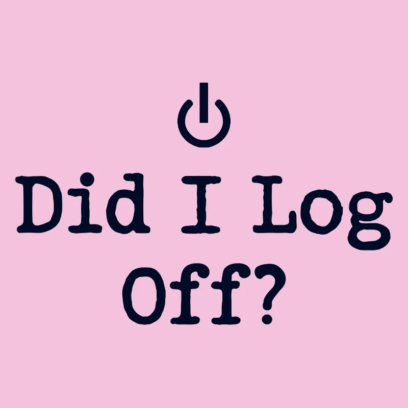Did I Log Off? Abgemeldet Power-Symbol