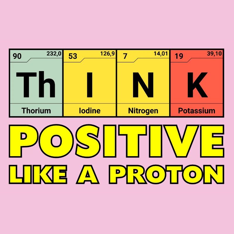Think positively, like a proton