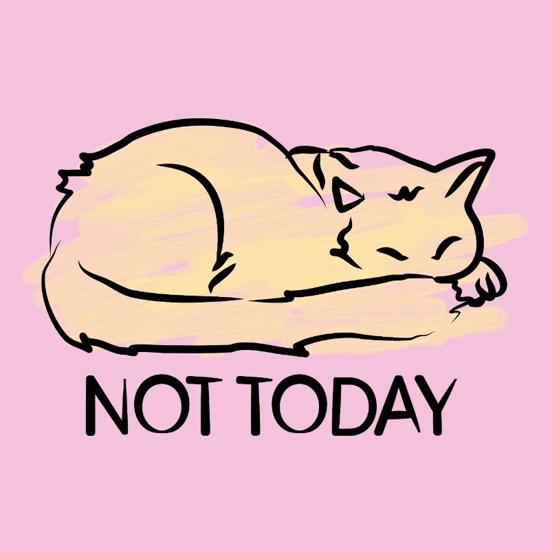 Katze Not Today