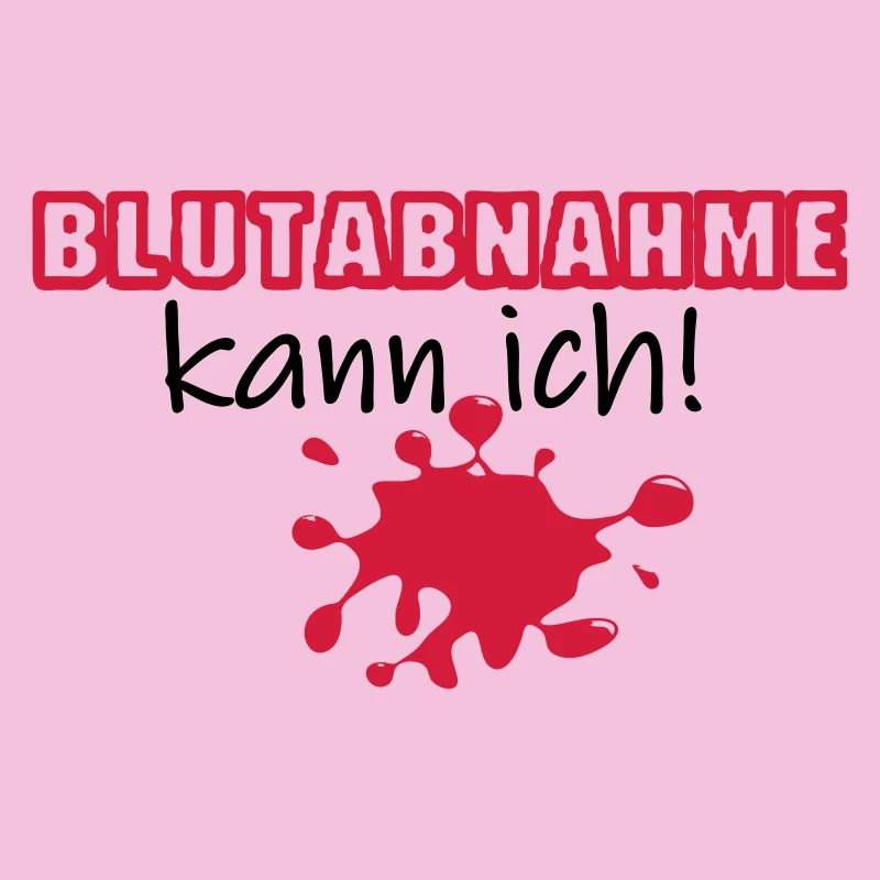Blutabnahme Medizin Blut Beruf Geschenk Spruch