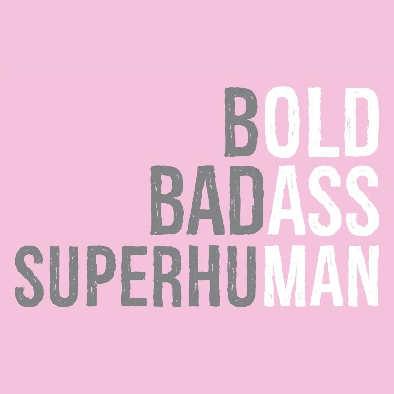 Bold Badass Superhuman