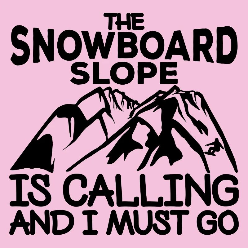 Motivating snowboarding slogan