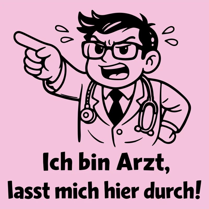 Ich bin Arzt lasst mich hier durch!