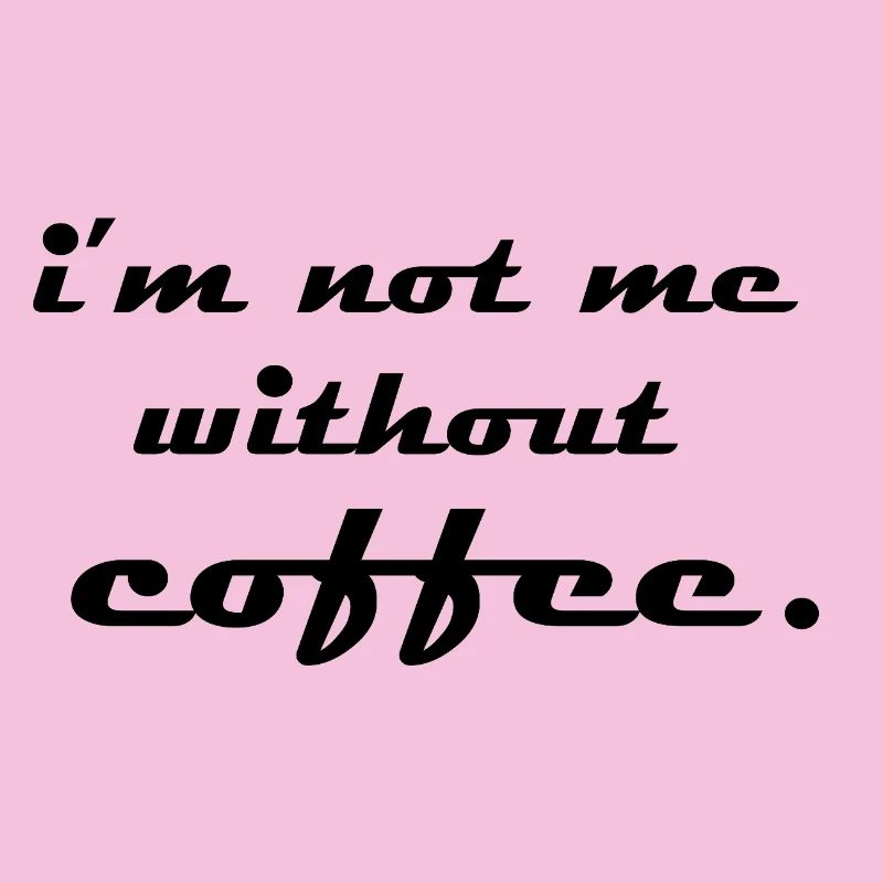 je suis pas moi sans cafe