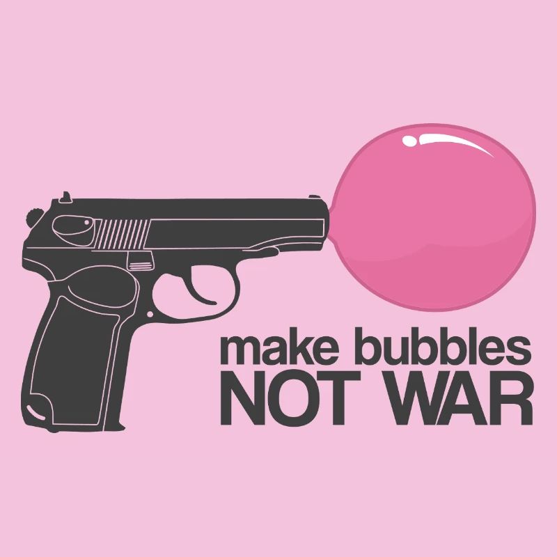 Make Bubbles Not War - Funny Ironic Gun