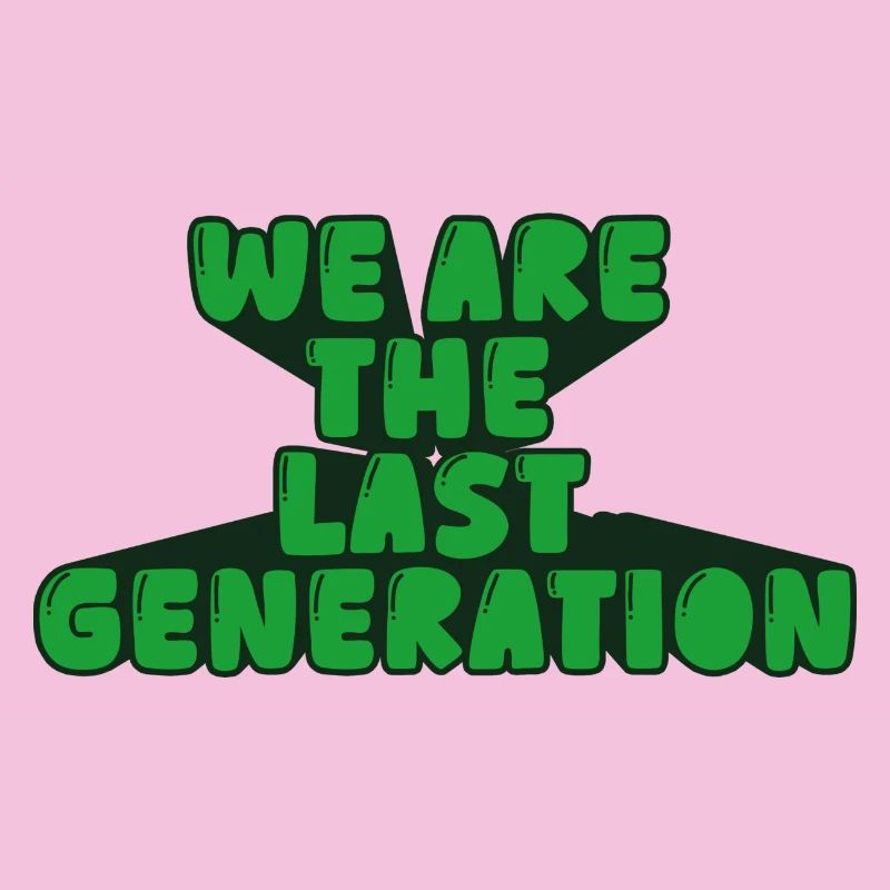 we are the last generation