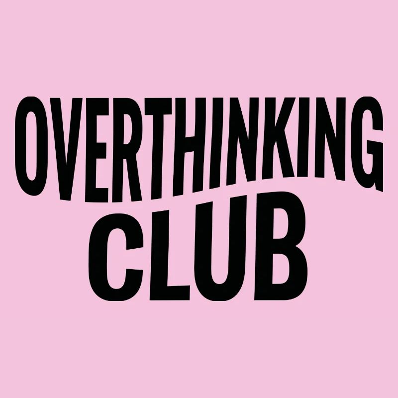 Overthinking Club Spruch
