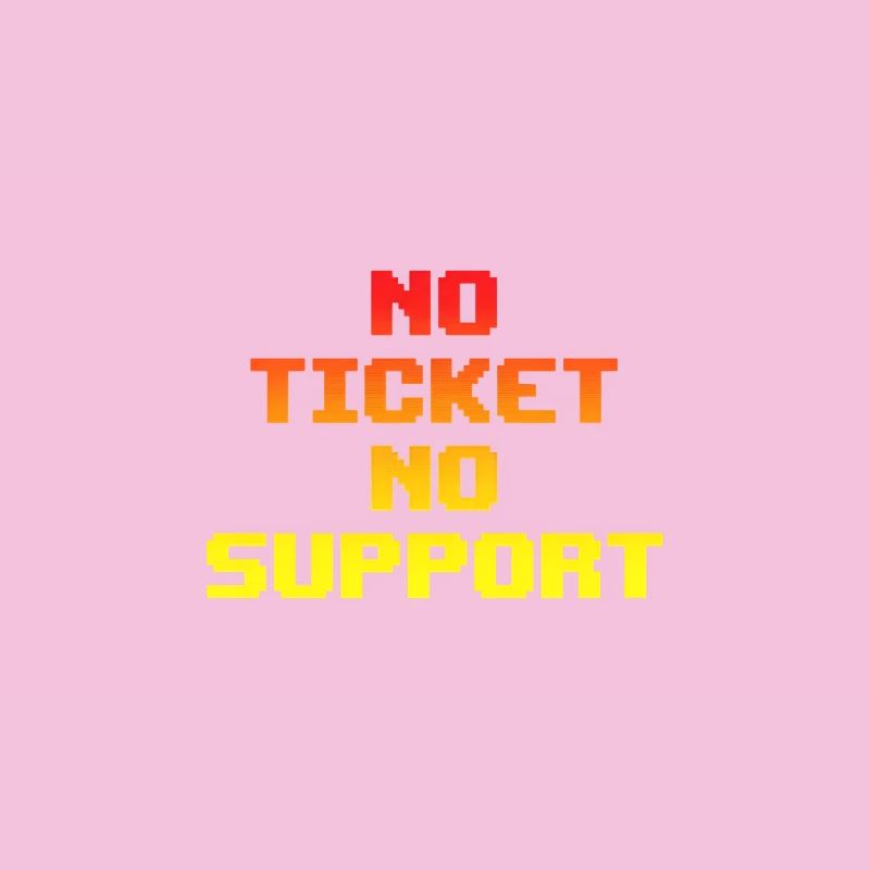 Non Ticket Non Support Informaticien Administrateur IT