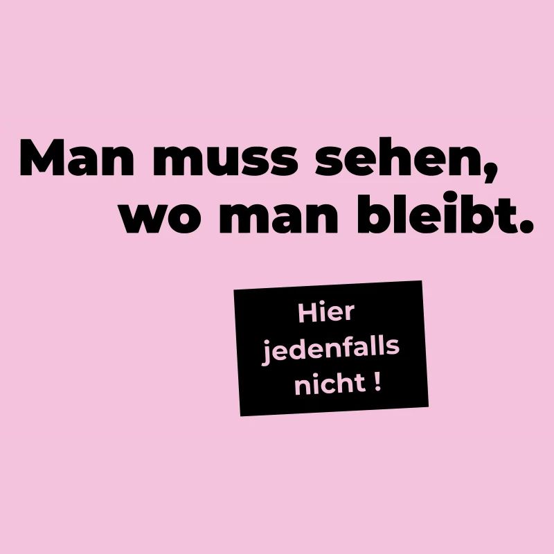 sehen wo man bleibt