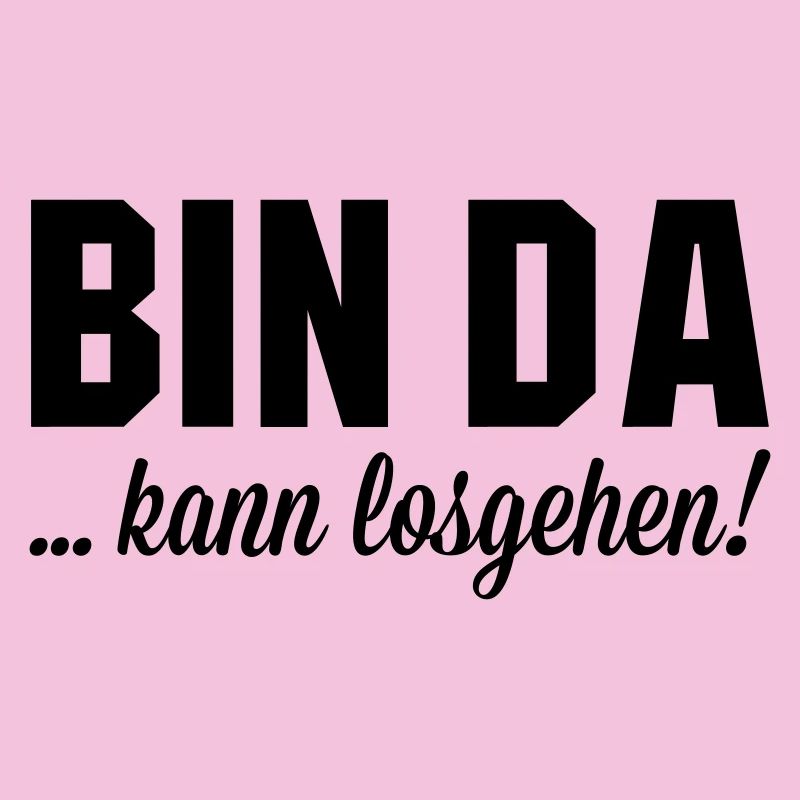 Bin da kann losgehen