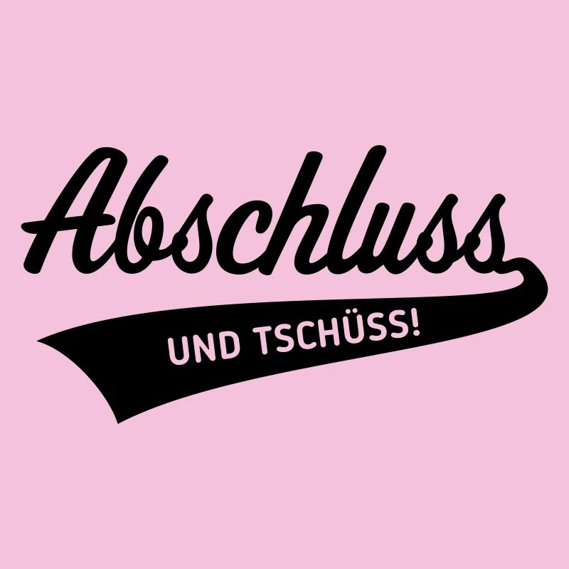 Abschluss – Und Tschüss! (Schulabschluss / Black)