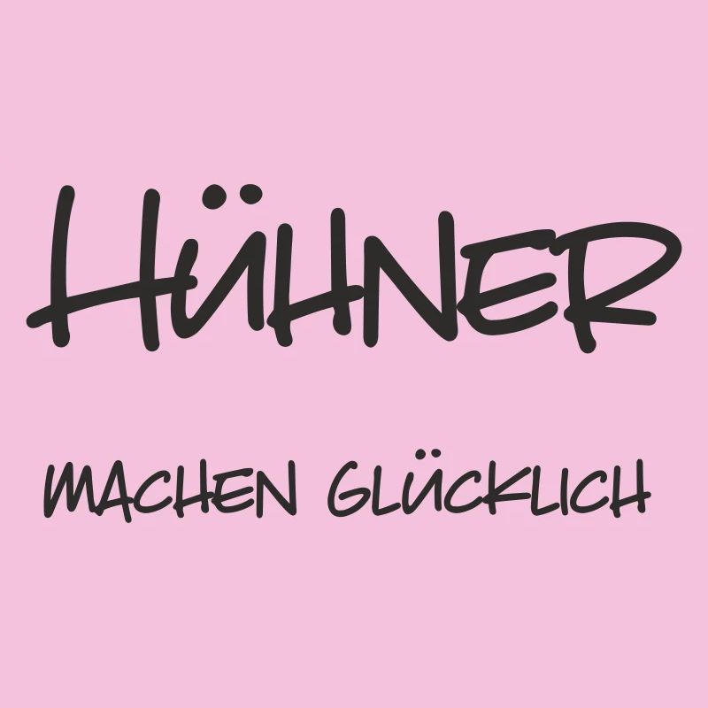 Hühner machen glücklich – Lustiges Textdesign