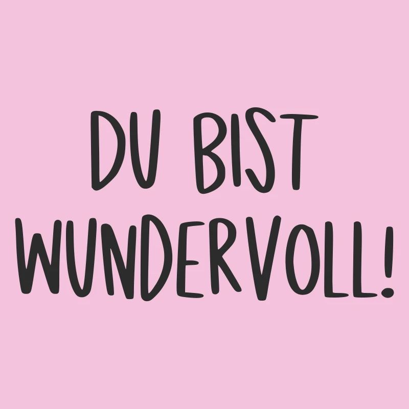 Du bist wundervoll