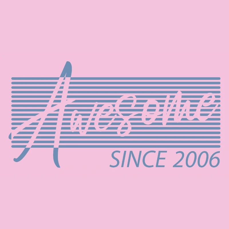Awesome Since 2006