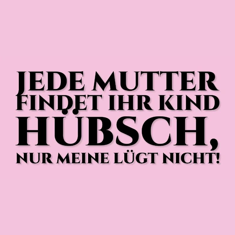 Jede Mutter findet ihr Kind hübsch - black