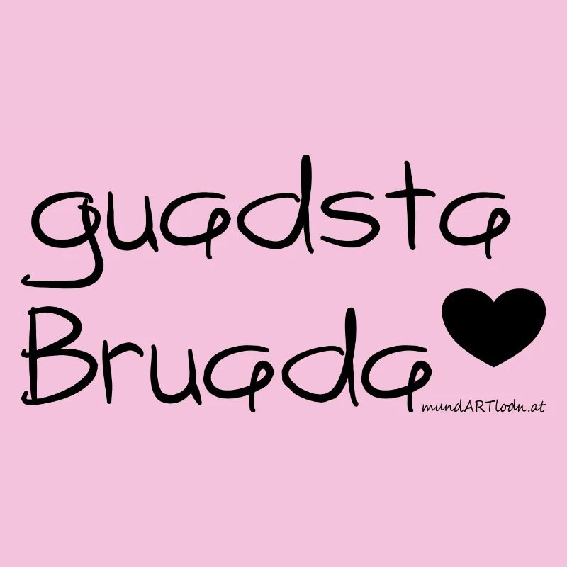 guadsta Bruada - bester Bruder, Dialekt