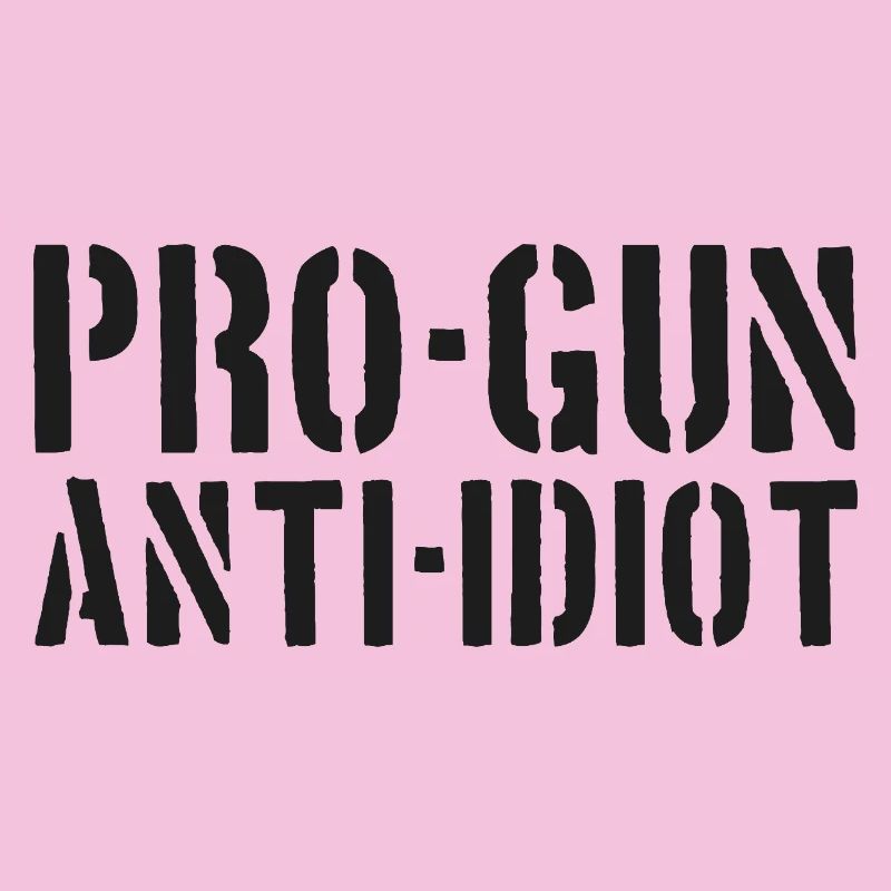 Pro-Waffen, Anti-Idiot