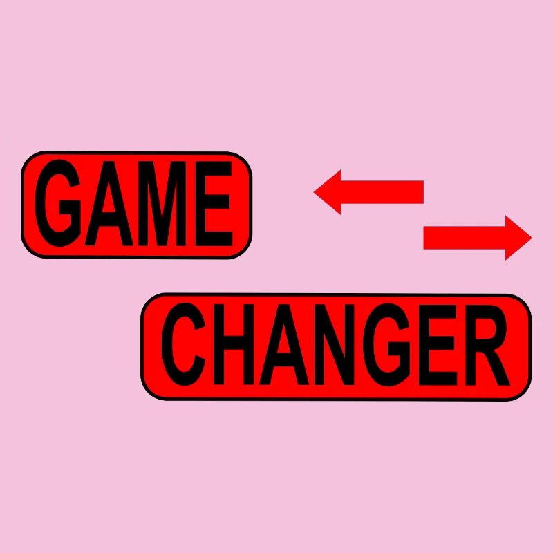 Game Changer / Veränderung / Statement