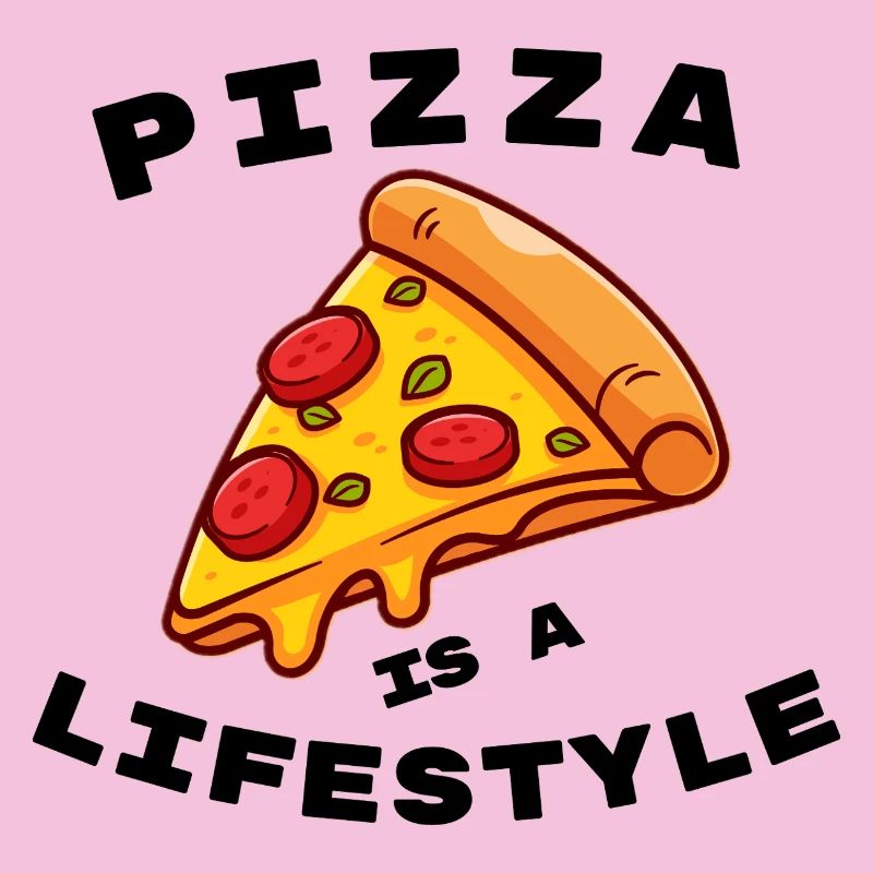 Pizza ist eine Lebenseinstellung