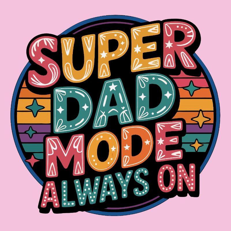 Super Dad Mode Always On