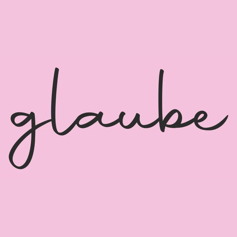 glaube - an dich
