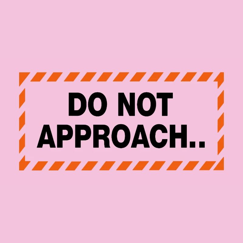 Do Not Approach Warnung Abstand Statement