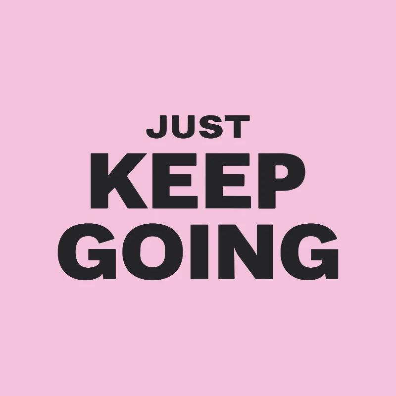 JUST KEEP GOING Motivation Spruch Sport