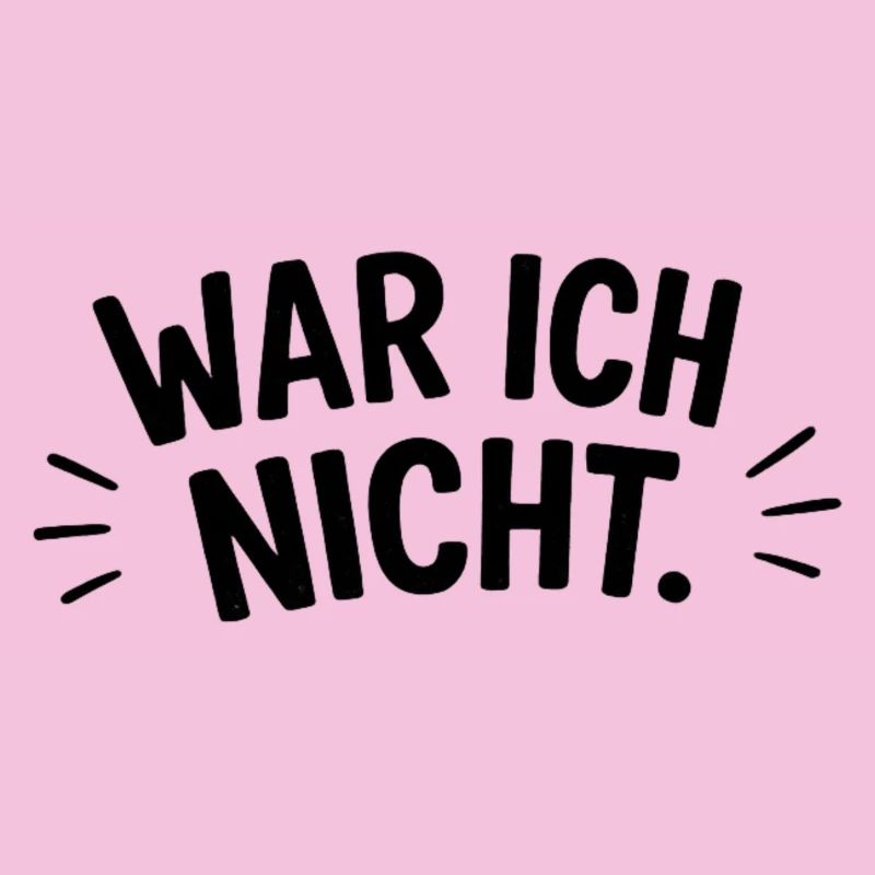 War ich nicht