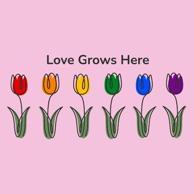 Love grows here-Tulips LGBTQ Pride Rainbow