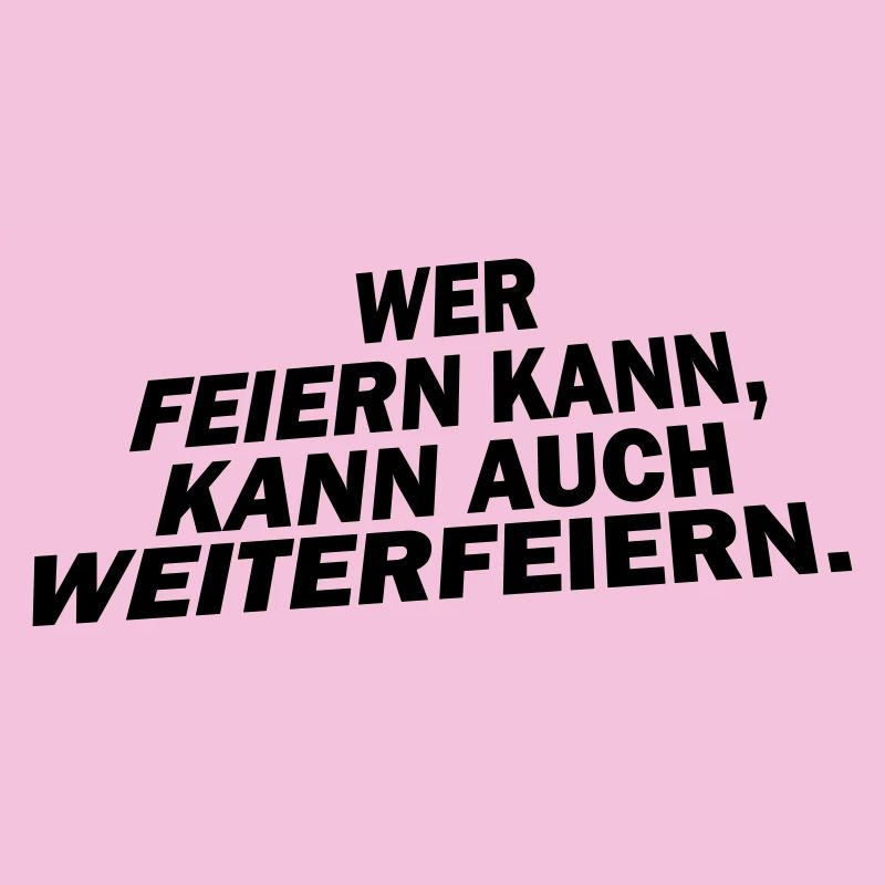 Wer feiern kann, kann auch weiterfeiern.
