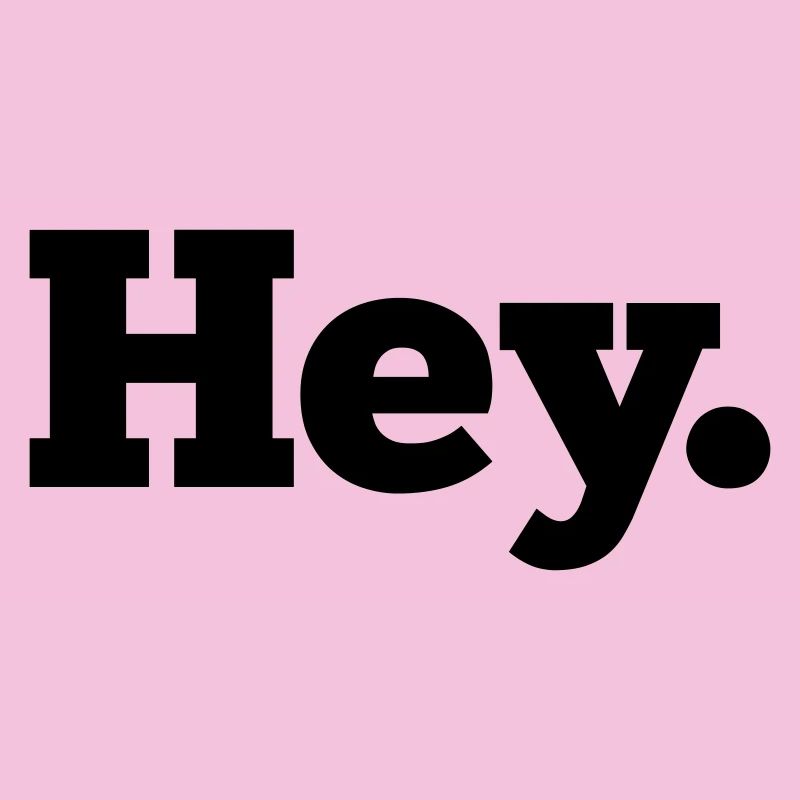 Hey