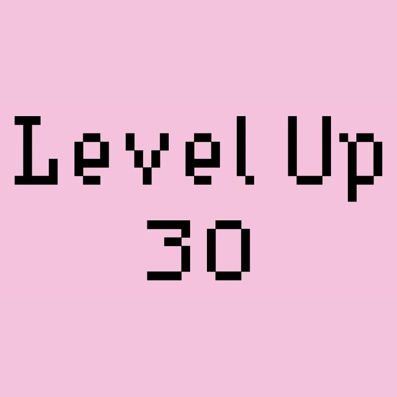 Level Up - 30. Geburtstag