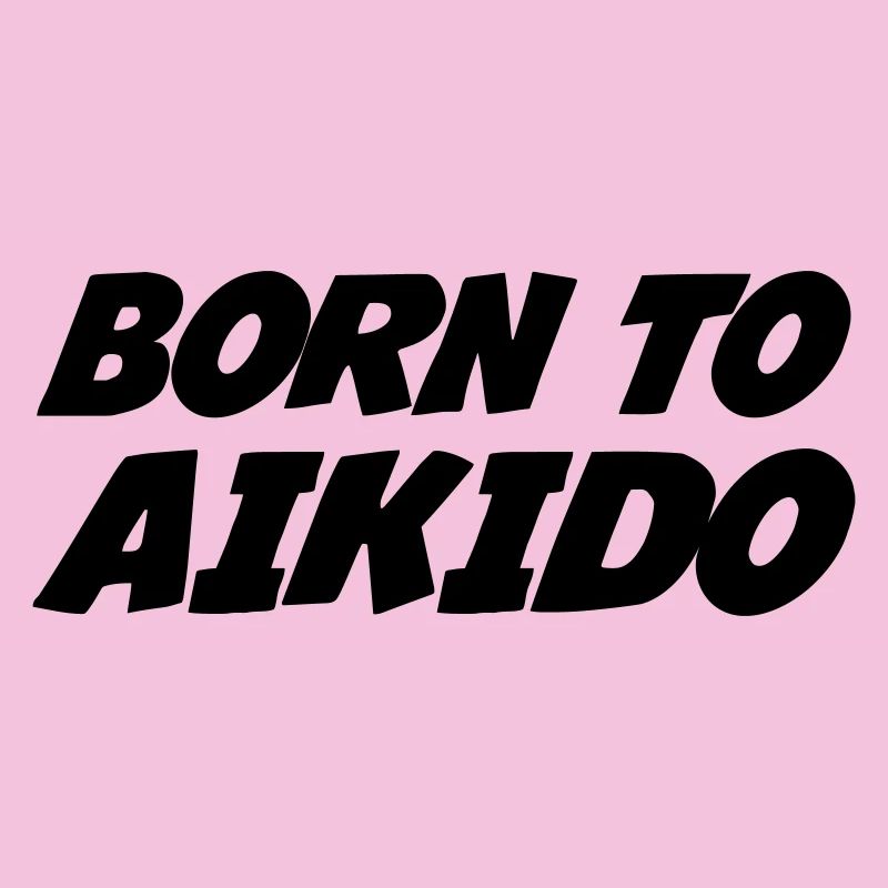 Born for Aikido