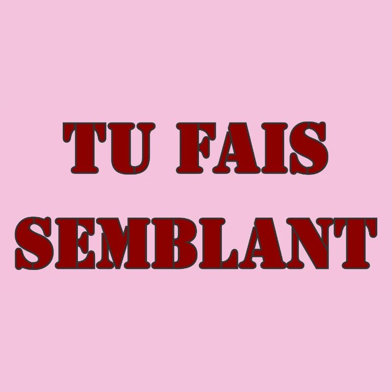 TU FAIS SEMBLANT