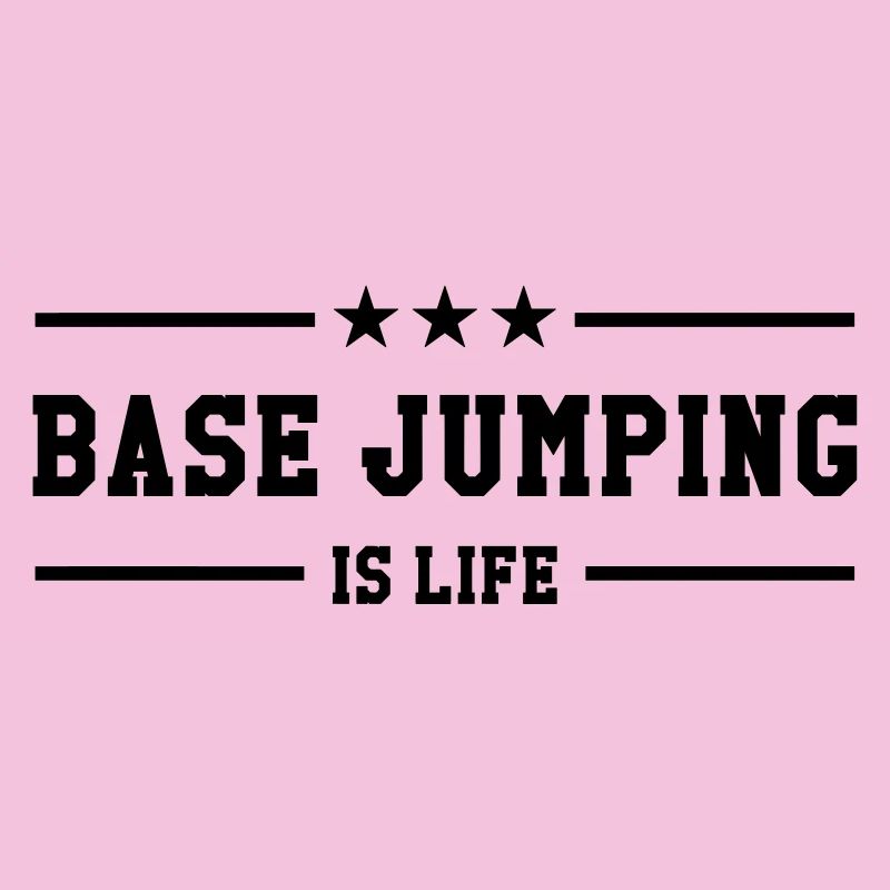 Base Jumping is life