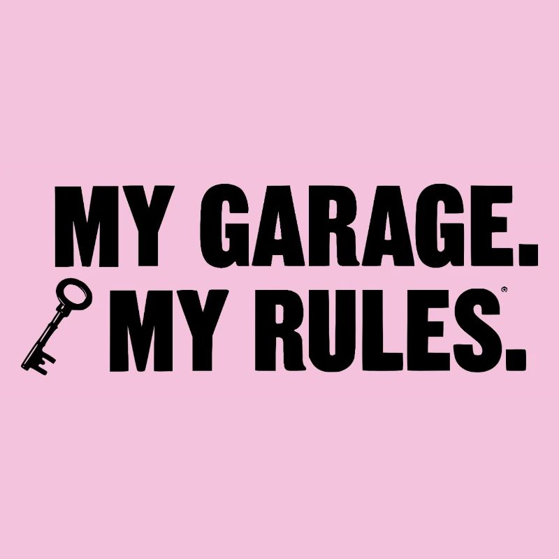 my garage my rules