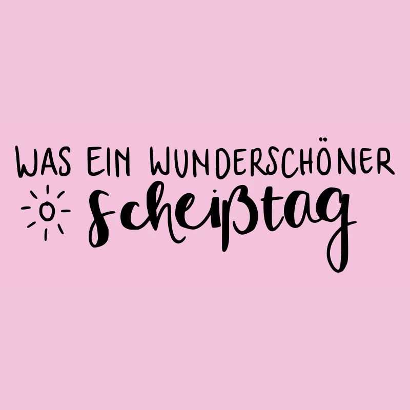 Was ein wunderschöner Scheißtag