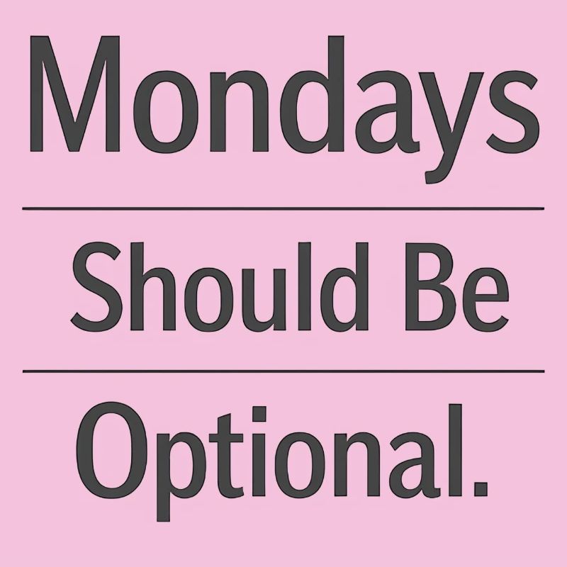 Monday Should Be Optional Office Remote Work Humor
