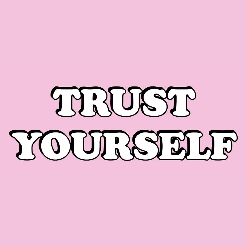 Trust Yourself Bold Typography