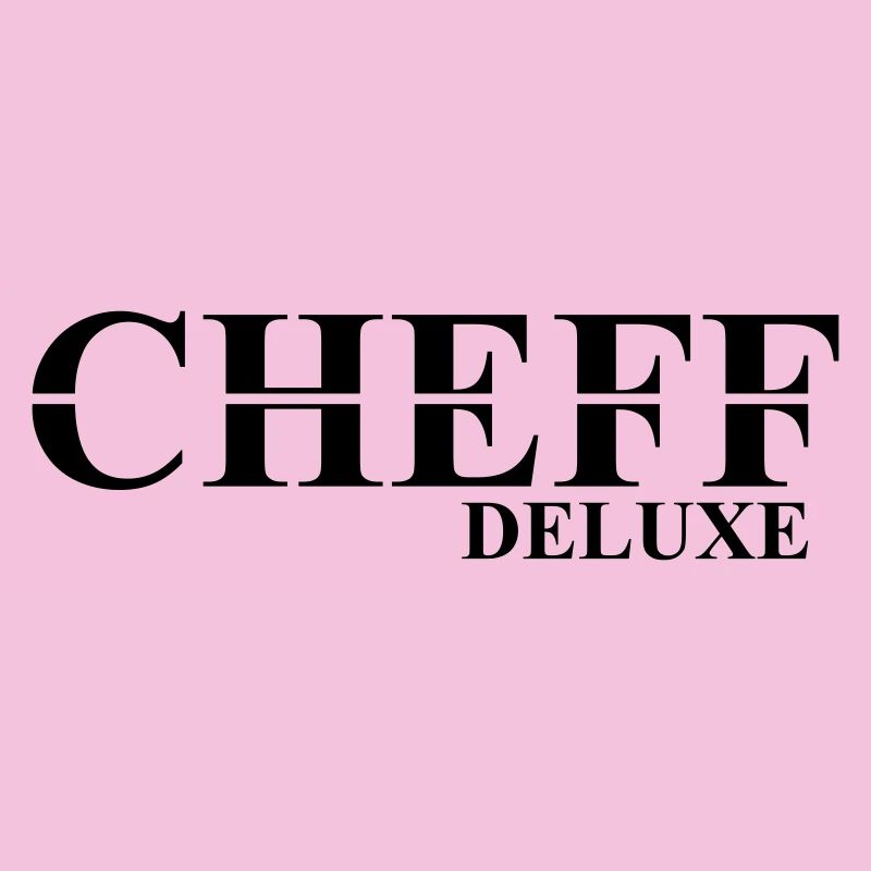 Cheff Deluxe Design for the Cheff