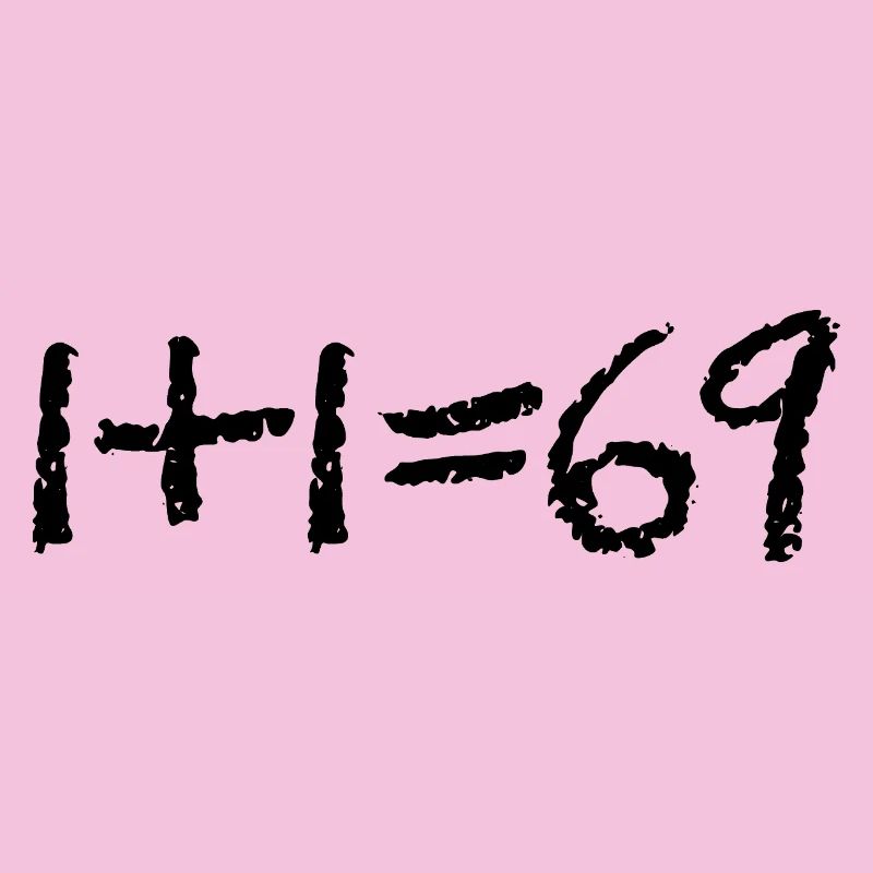 1+1 = 69 (LIEBE)