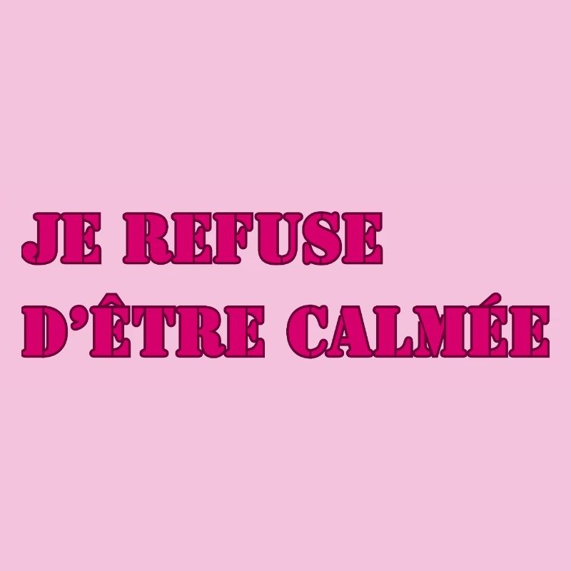 I REFUSE TO BE CALMED DOWN