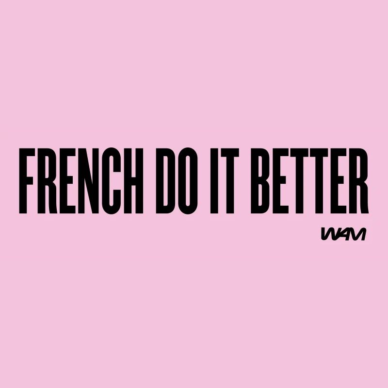 French do it better - chauvinisme français