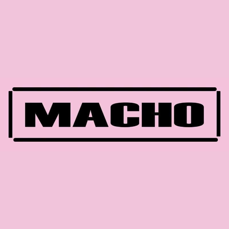 Macho, männlich, frech, Sarkasmus,fun,Geschenkidee