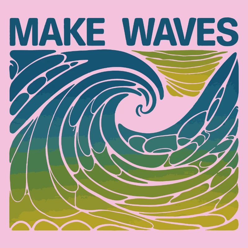 Make Waves