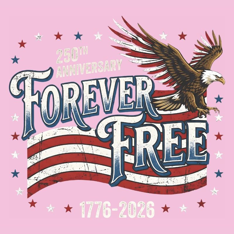  250 Years America Anniversary Forever Free Eagle