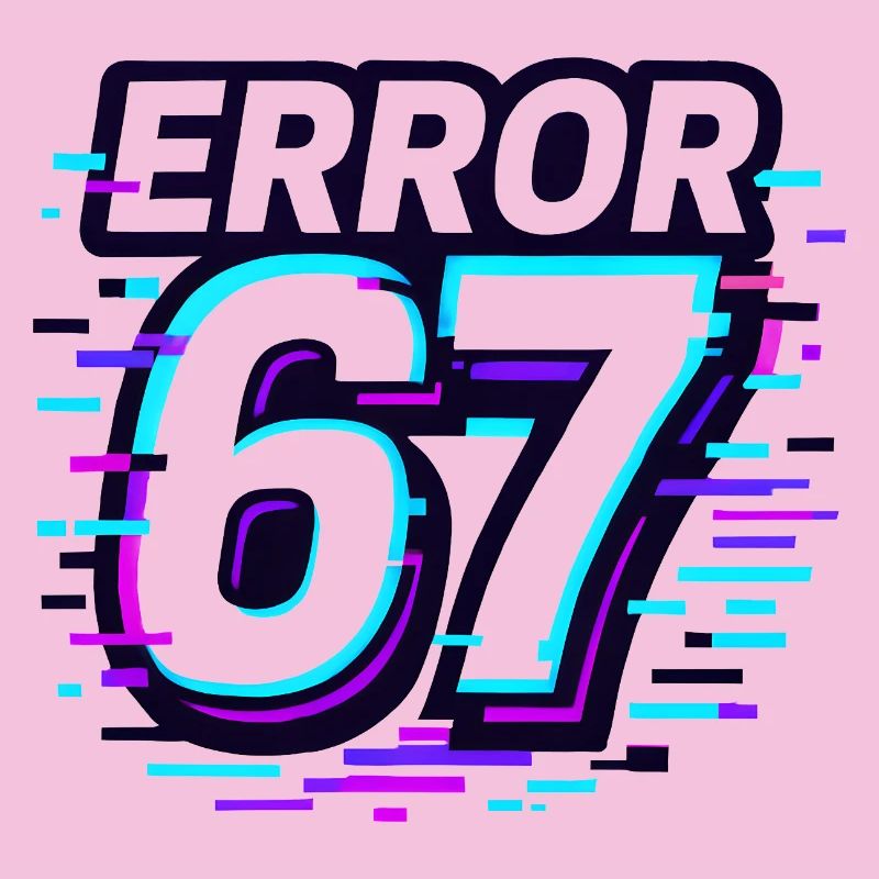 Error 67 Six Seven Glitch Cyber Meme Gift Idea