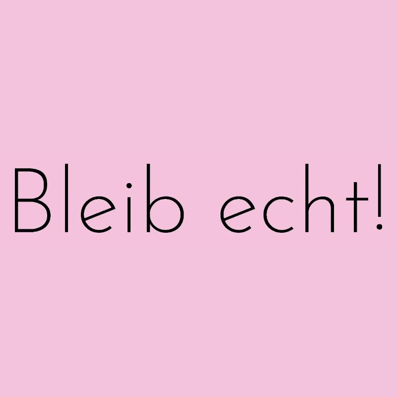 Bleib Echt!