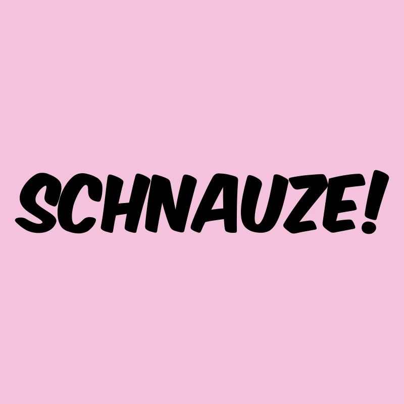 Schnauze!
